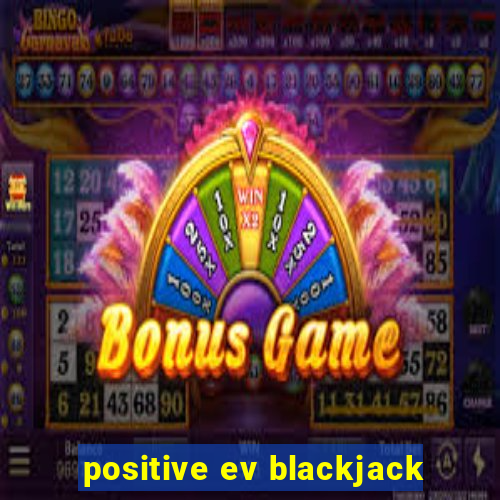 positive ev blackjack