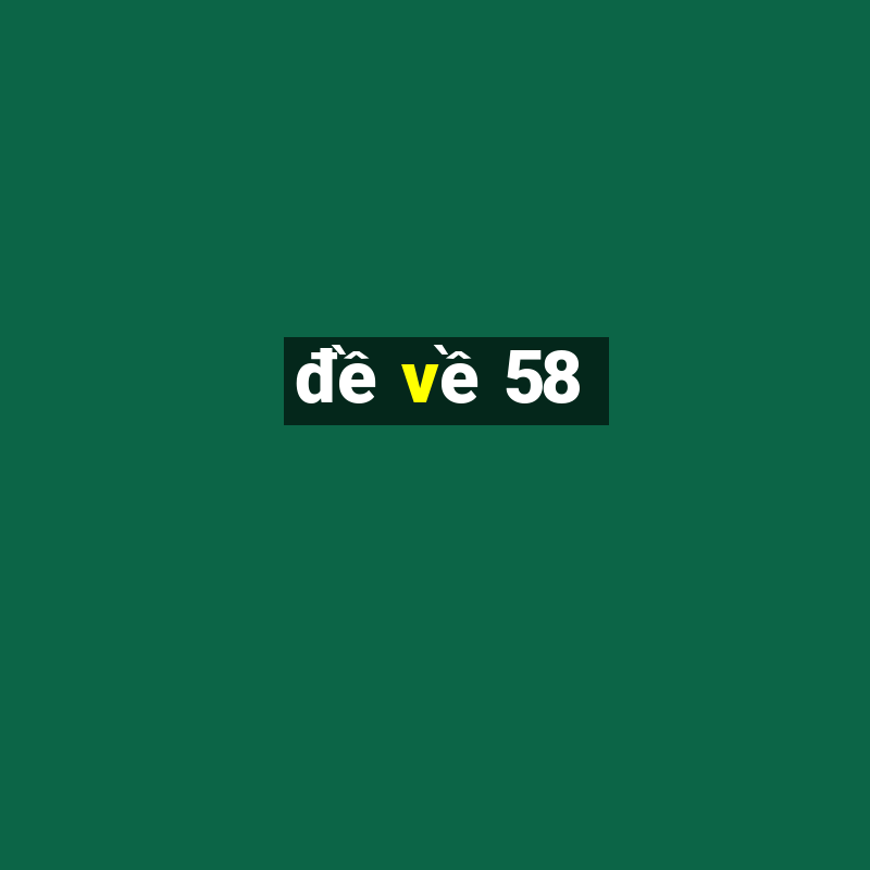 đề về 58