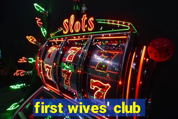 first wives' club