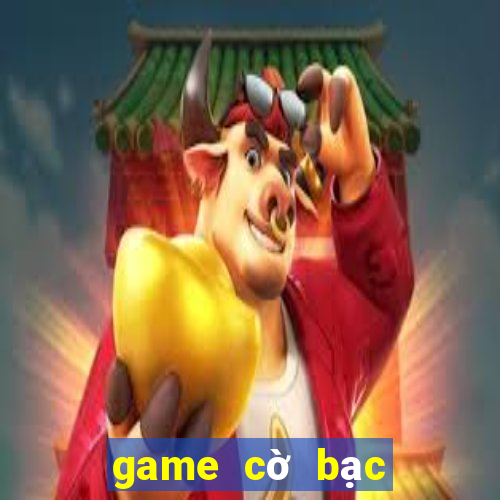 game cờ bạc online bị bắt