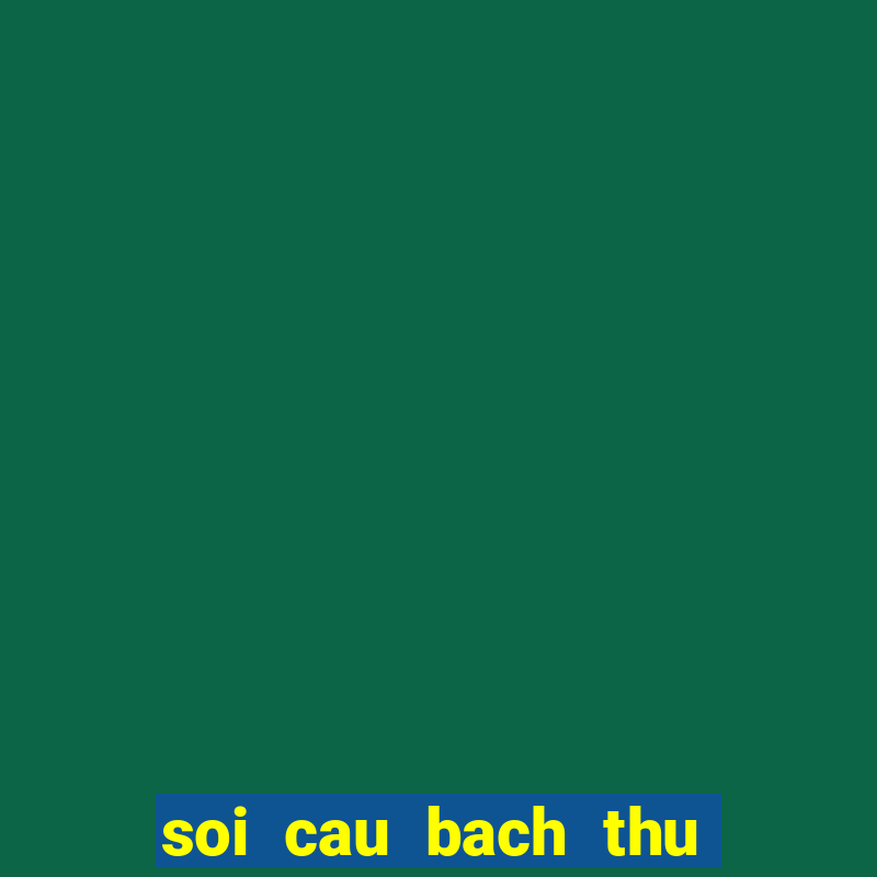 soi cau bach thu mien phi