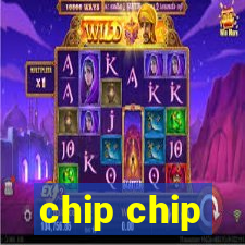 chip chip