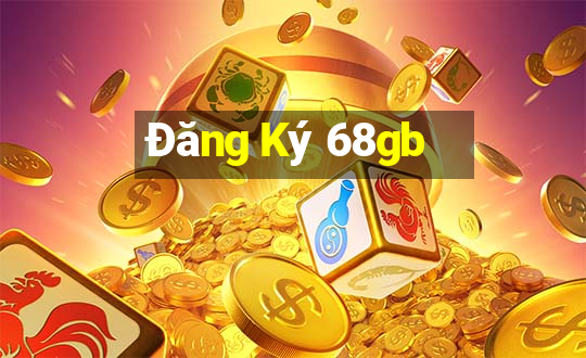 Đăng Ký 68gb