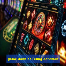 game danh bai cung doremon