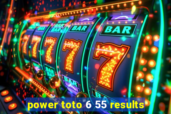 power toto 6 55 results