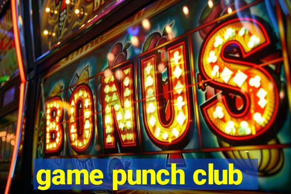 game punch club