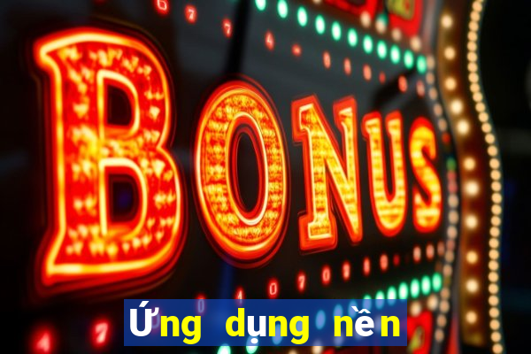 Ứng dụng nền tảng bb