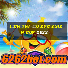 lịch thi đấu afc asian cup 2022