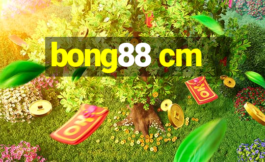 bong88 cm