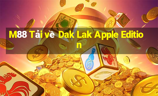 M88 Tải về Dak Lak Apple Edition