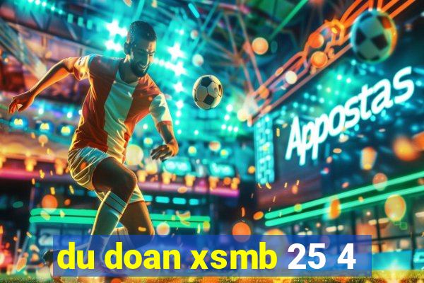 du doan xsmb 25 4