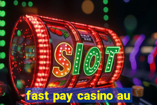 fast pay casino au