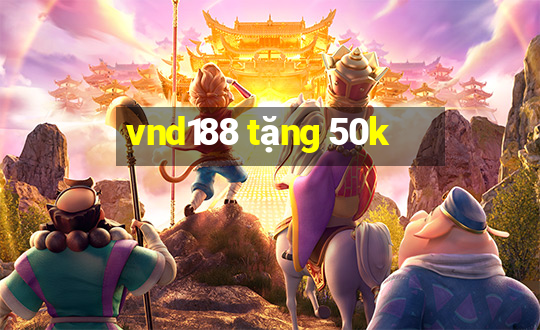 vnd188 tặng 50k