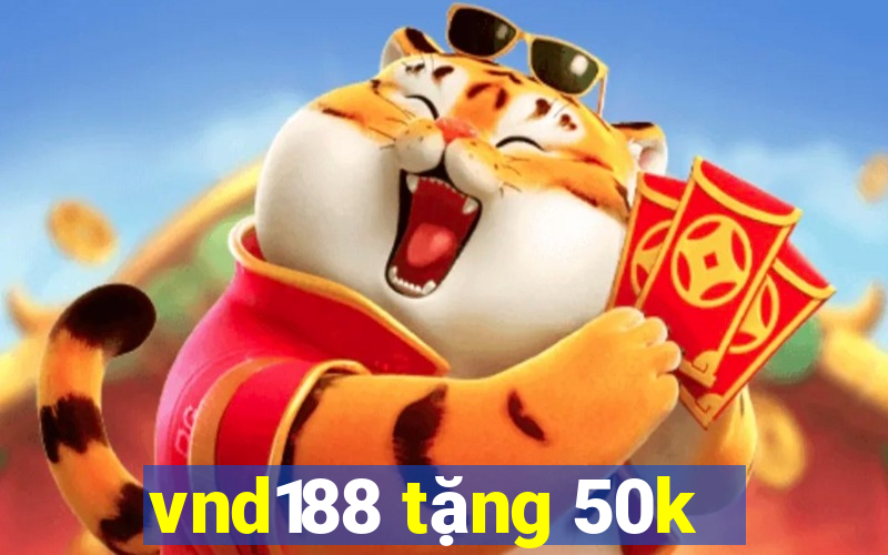 vnd188 tặng 50k