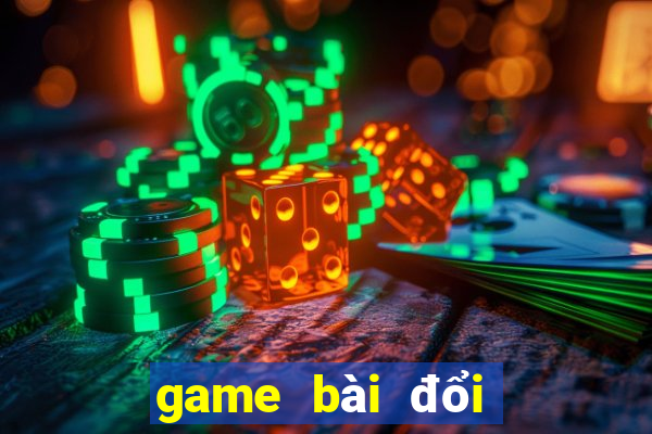 game bài đổi thưởng uy tín nhiều người chơi nhất