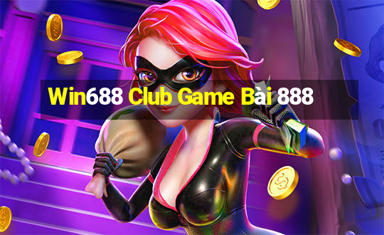 Win688 Club Game Bài 888