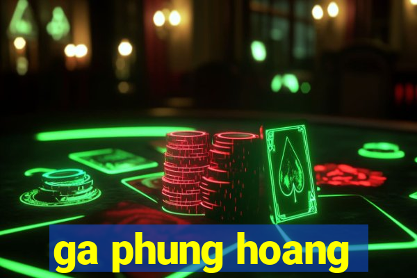 ga phung hoang