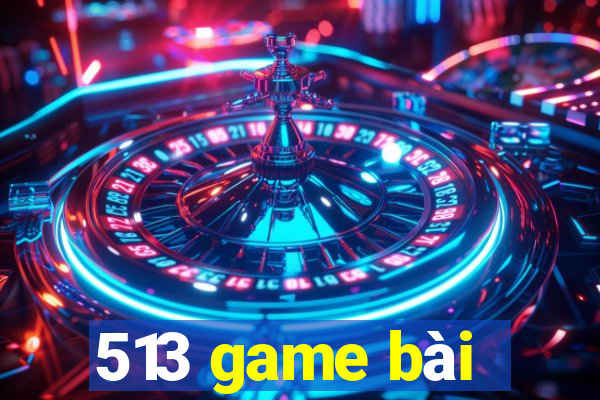 513 game bài