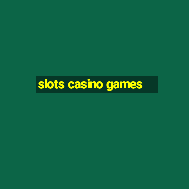 slots casino games