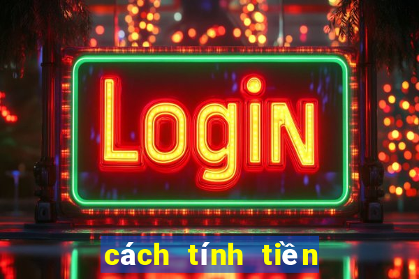 cách tính tiền đánh đề