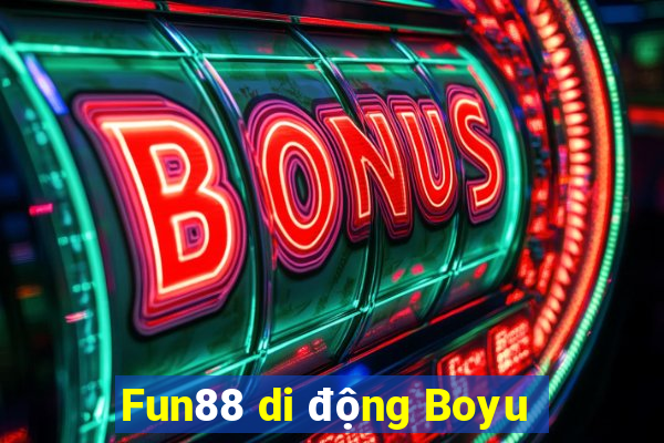 Fun88 di động Boyu