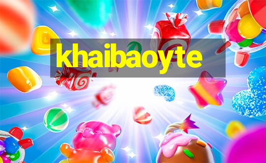 khaibaoyte