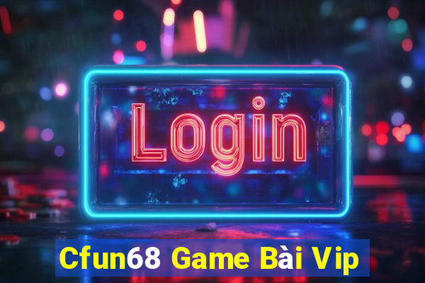 Cfun68 Game Bài Vip