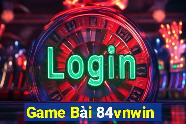 Game Bài 84vnwin