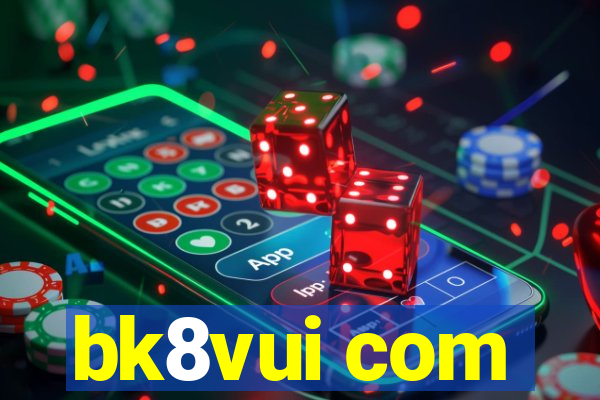 bk8vui com