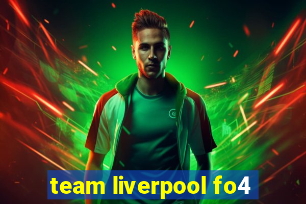 team liverpool fo4