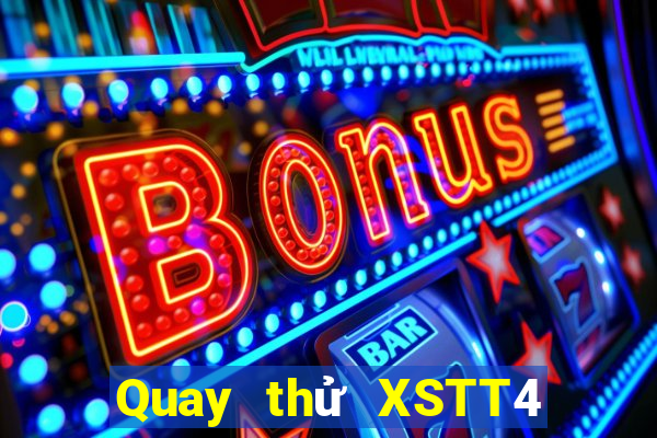 Quay thử XSTT4 ngày 23