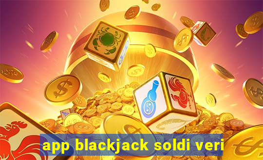 app blackjack soldi veri