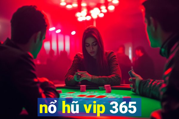 nổ hũ vip 365