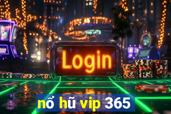 nổ hũ vip 365