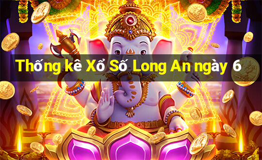 Thống kê Xổ Số Long An ngày 6