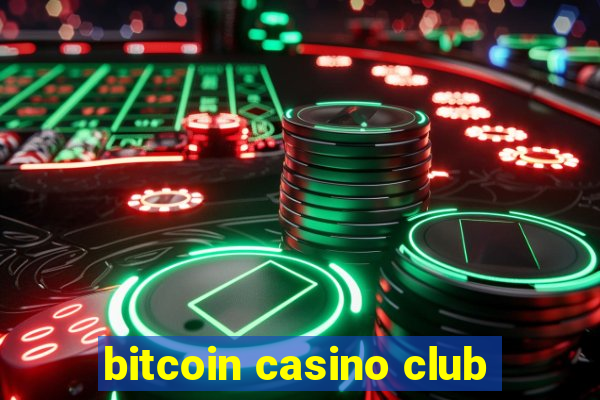 bitcoin casino club