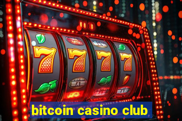 bitcoin casino club