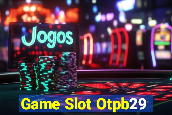 Game Slot Otpb29