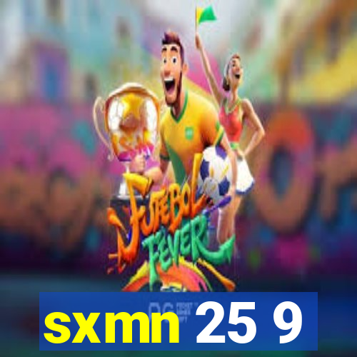 sxmn 25 9