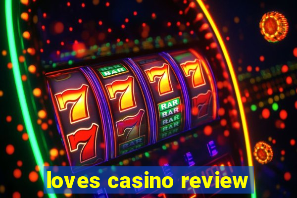 loves casino review