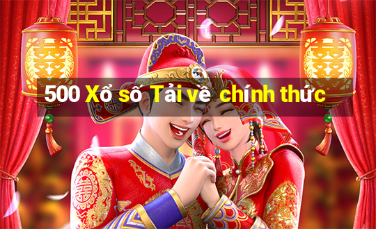 500 Xổ số Tải về chính thức