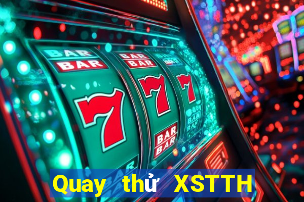 Quay thử XSTTH ngày 23