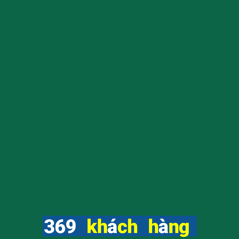 369 khách hàng xổ số