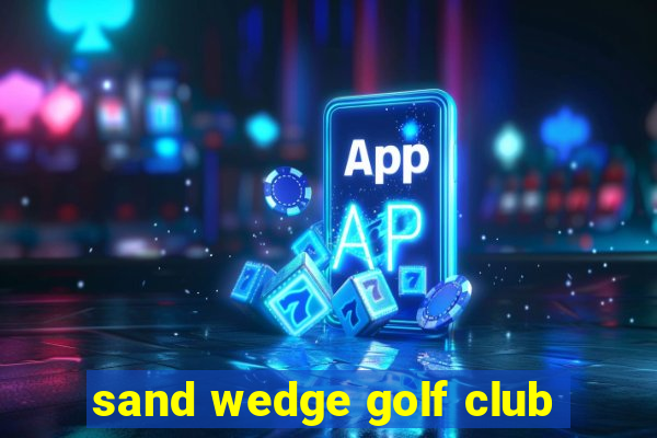 sand wedge golf club