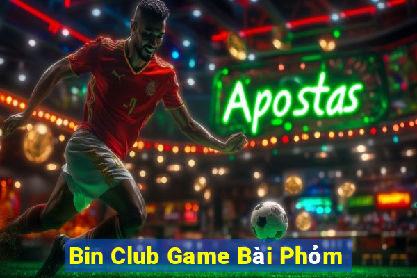 Bin Club Game Bài Phỏm