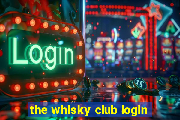 the whisky club login