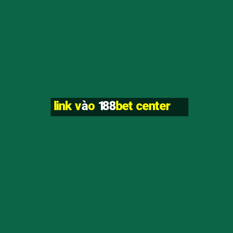 link vào 188bet center