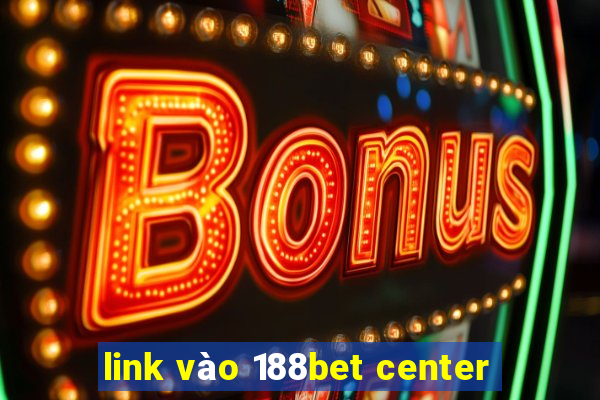 link vào 188bet center