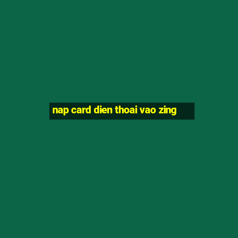 nap card dien thoai vao zing