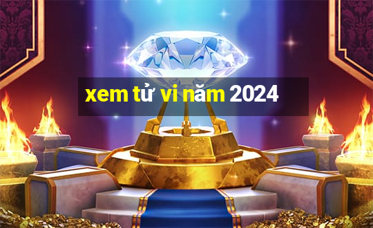 xem tử vi năm 2024